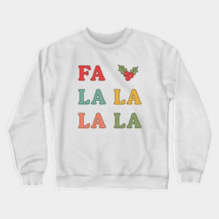 Fa La La La La christmas typography Crewneck Sweatshirt